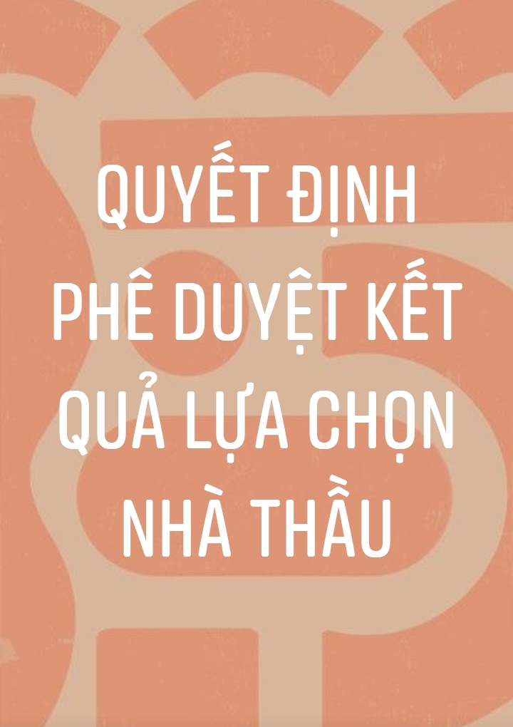 QUYẾT ĐỊNH PHÊ DUYỆT KẾT QUẢ LỰA CHỌN NHÀ THẦU