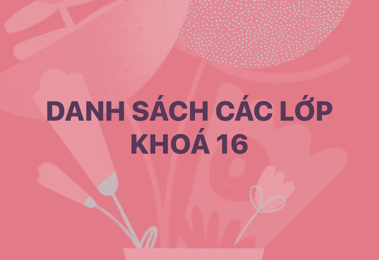 Danh sách các lớp khóa 16.