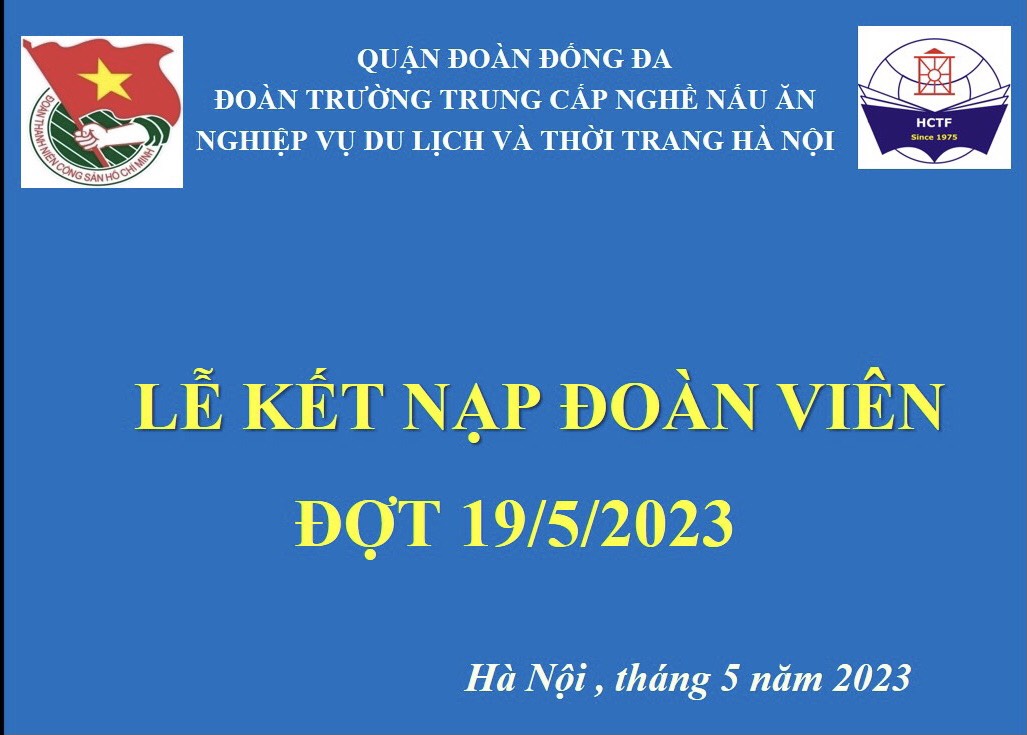 CHI ĐOÀN CÁC LỚP TỔ CHỨC " LỄ KẾT NẠP ĐOÀN VIÊN MỚI" ĐỢT 19/5