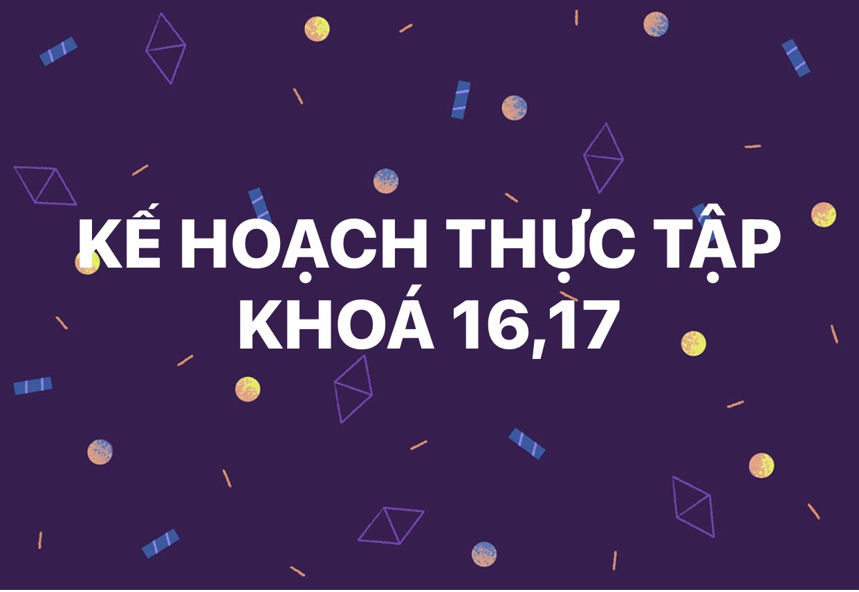 KẾ HOẠCHTHỰC TẬP KHÓA 16, KHÓA 17