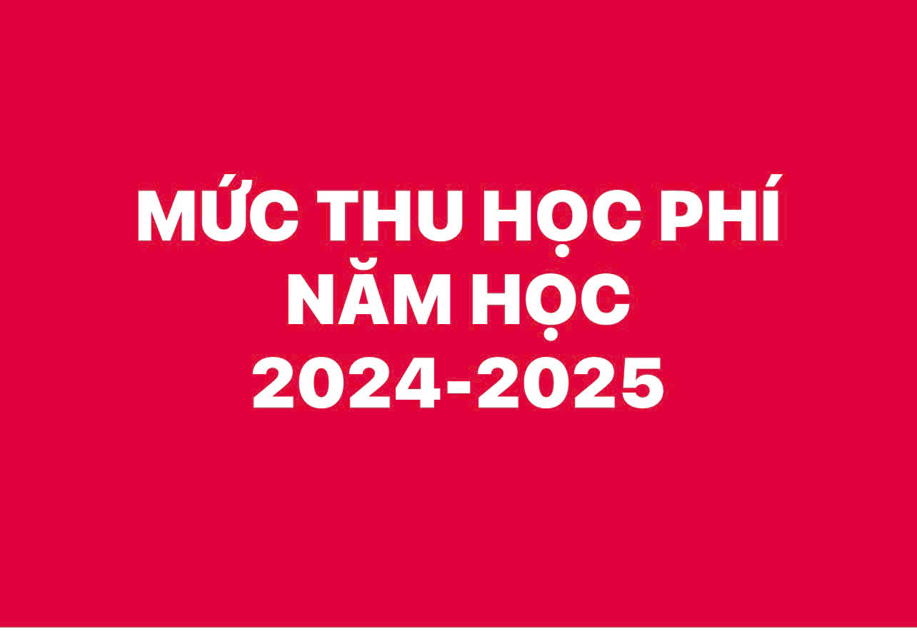 MỨC THU HỌC PHÍ TRUNG CẤP, SƠ CẤP, VĂN HÓA NĂM HỌC 2024-2025