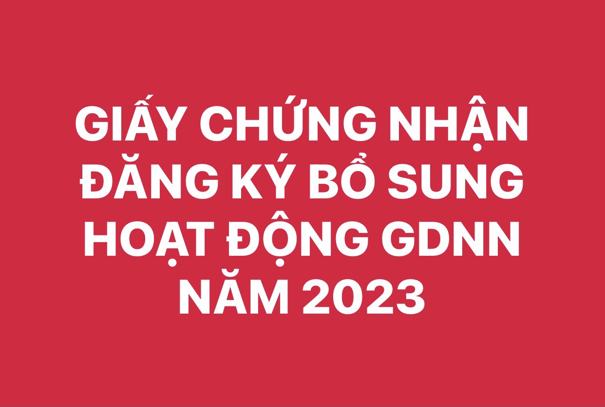 GIẤY CHỨNG NHẬN ĐĂNG KÝ BỔ SUNG HOẠT ĐỘNG GDNN NĂM 2023
