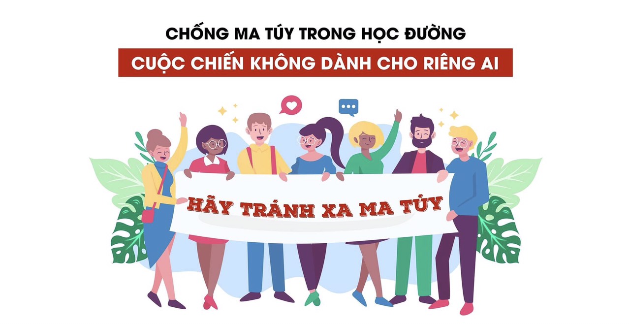 PHÒNG CHỐNG MA TÚY HỌC ĐƯỜNG - CUỘC CHIẾN KHÔNG DÀNH CHO RIÊNG AI