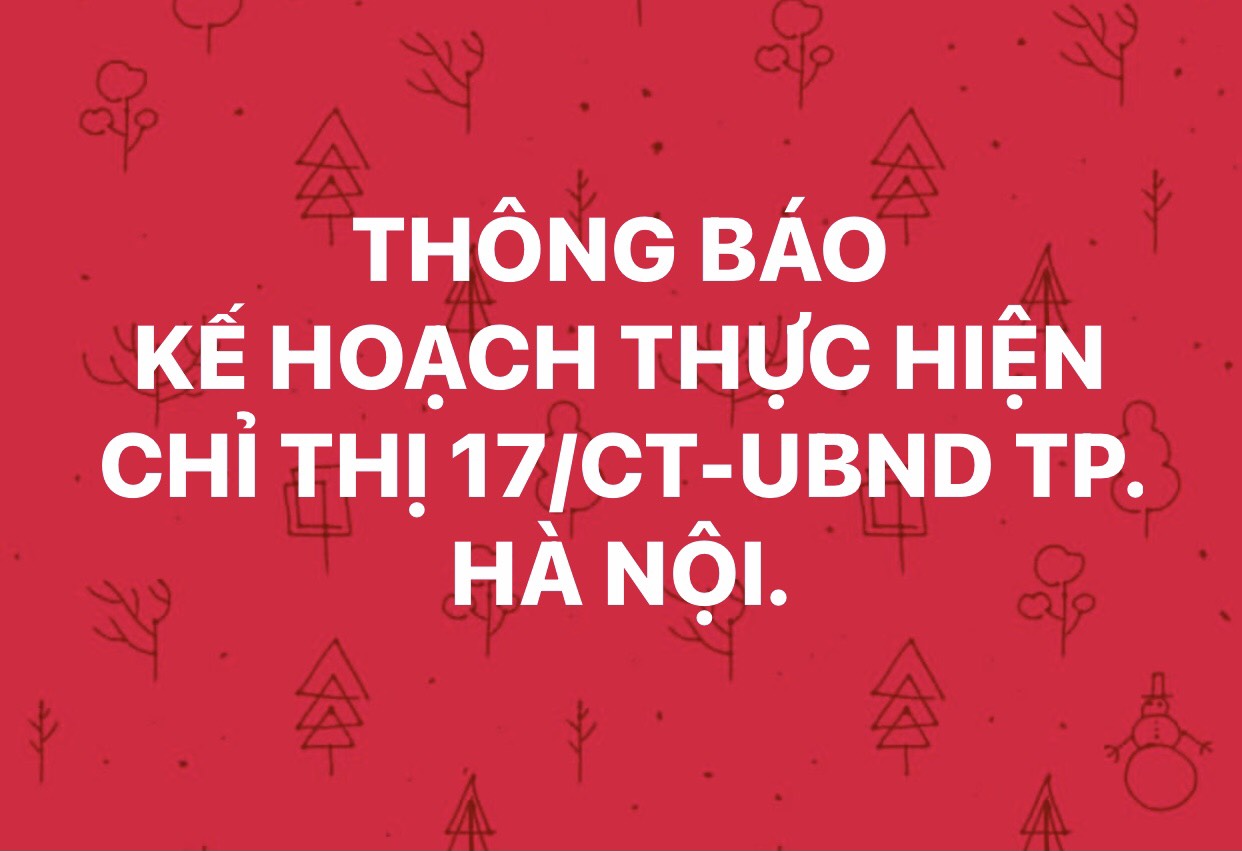 Thông báo kế hoạch thực hiện chỉ thị số 17/CT-UBND của UBND.TP Hà Nội